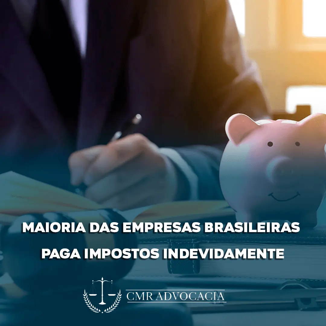 Maioria das empresas brasileiras paga impostos indevidamente